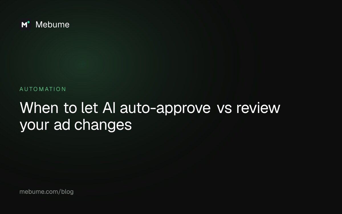 When to let AI auto-approve vs review your ad changes