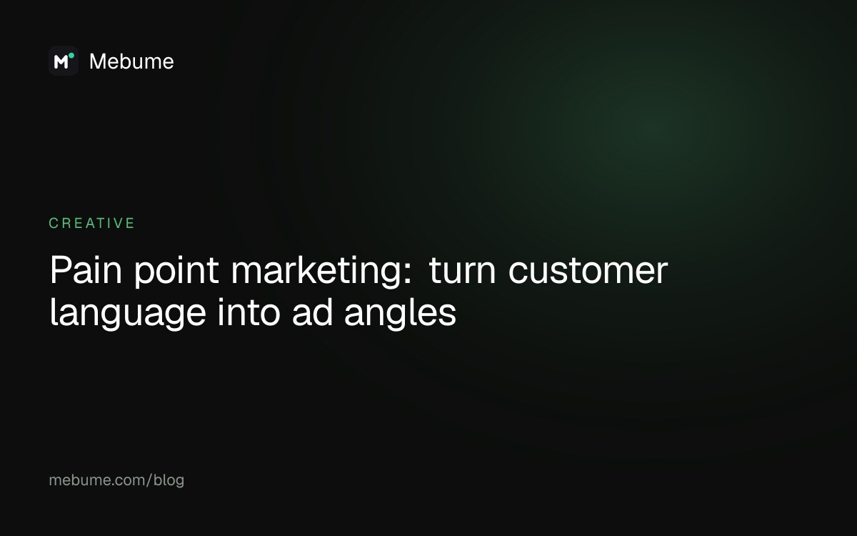 Pain point marketing: turn customer language into ad angles